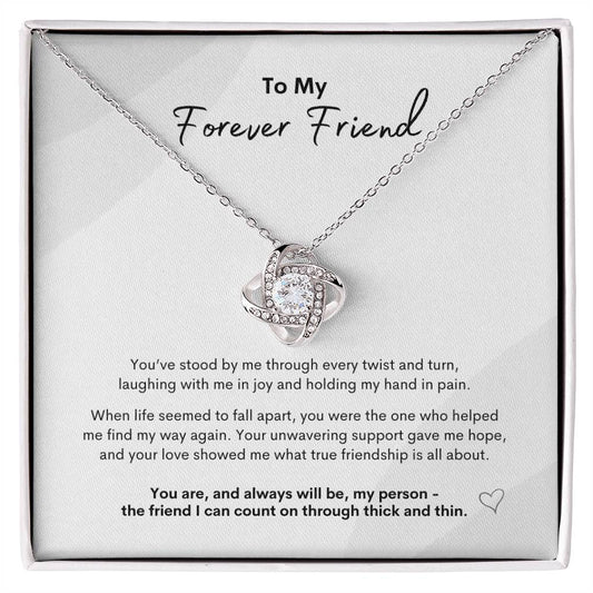 To My Forever Friend ~ Love Knot Necklace